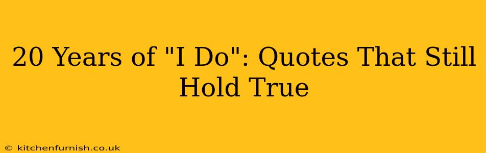 20 Years of "I Do": Quotes That Still Hold True