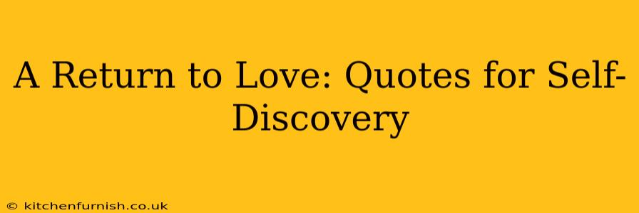 A Return to Love: Quotes for Self-Discovery
