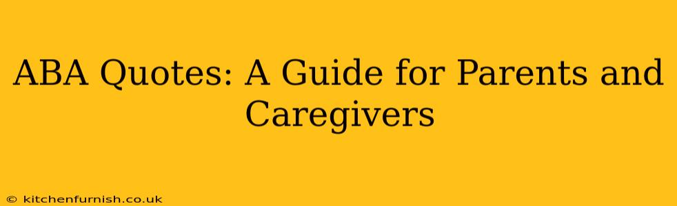 ABA Quotes: A Guide for Parents and Caregivers
