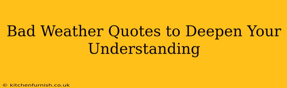 Bad Weather Quotes to Deepen Your Understanding