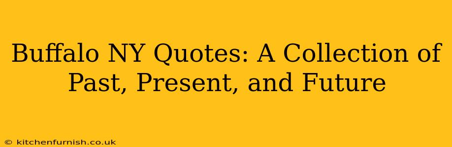 Buffalo NY Quotes: A Collection of Past, Present, and Future