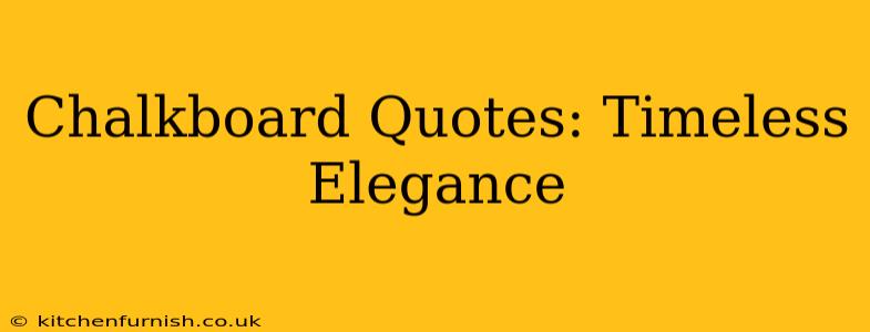 Chalkboard Quotes: Timeless Elegance