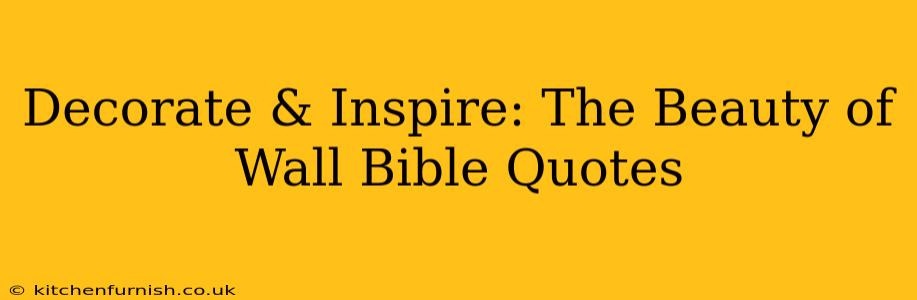 Decorate & Inspire: The Beauty of Wall Bible Quotes