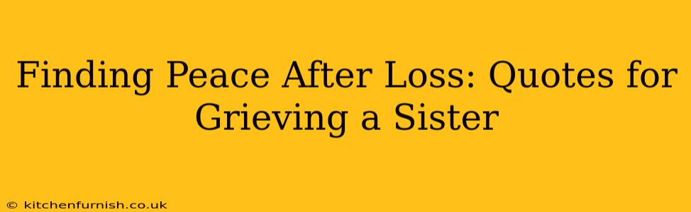 Finding Peace After Loss: Quotes for Grieving a Sister