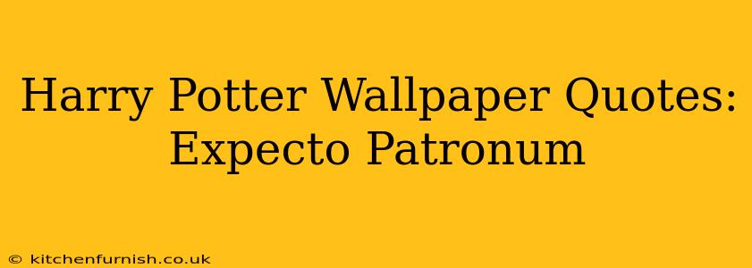 Harry Potter Wallpaper Quotes: Expecto Patronum