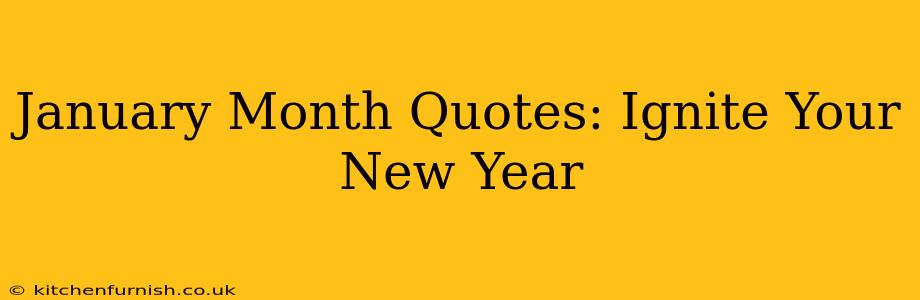 January Month Quotes: Ignite Your New Year