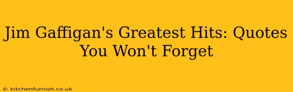 Jim Gaffigan's Greatest Hits: Quotes You Won't Forget