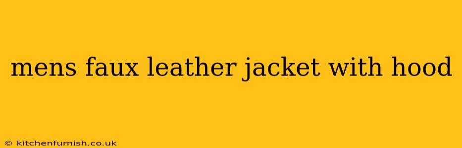 mens faux leather jacket with hood