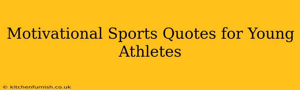 Motivational Sports Quotes for Young Athletes