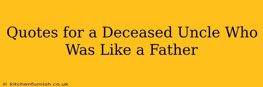 Quotes for a Deceased Uncle Who Was Like a Father