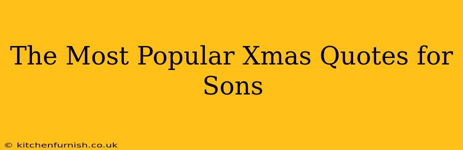 The Most Popular Xmas Quotes for Sons