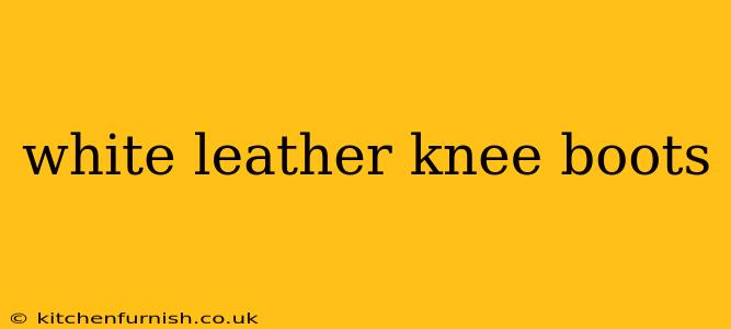 white leather knee boots